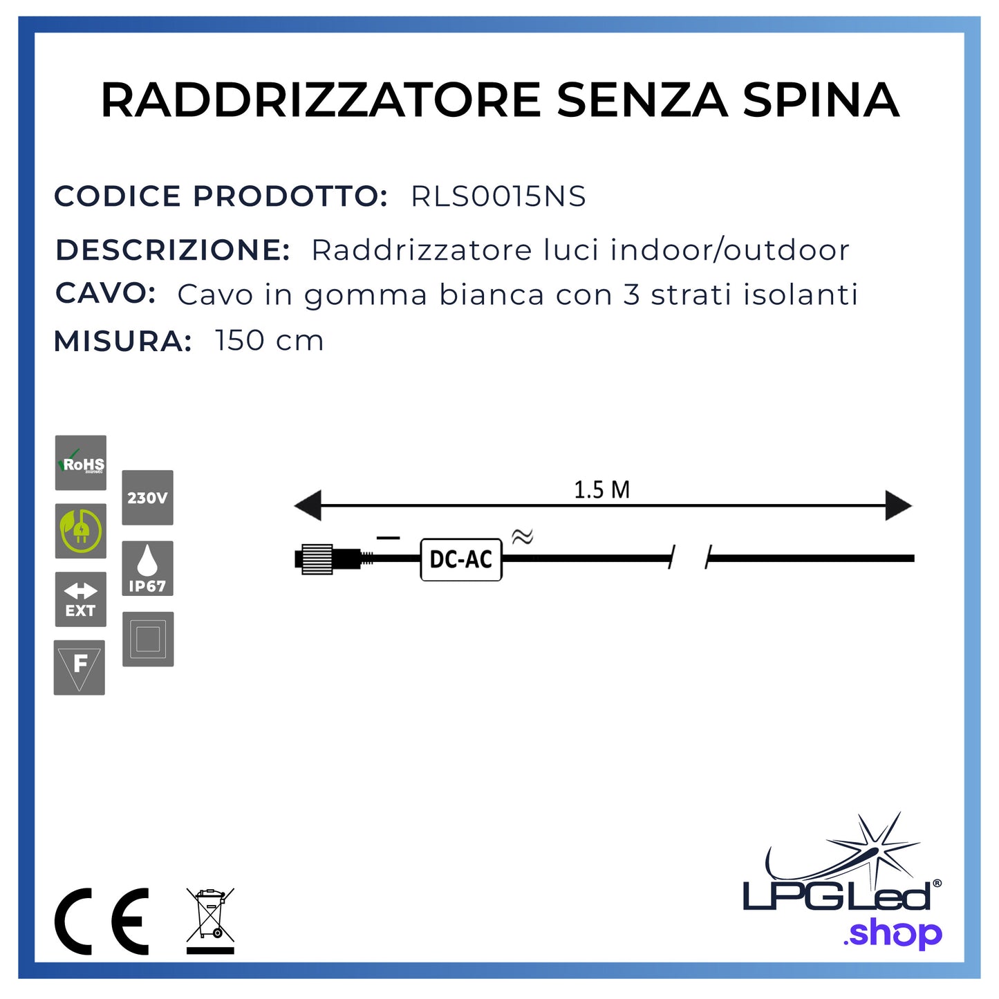 Raddrizzatore per luci led | bianco senza spina 1,5m | IP67