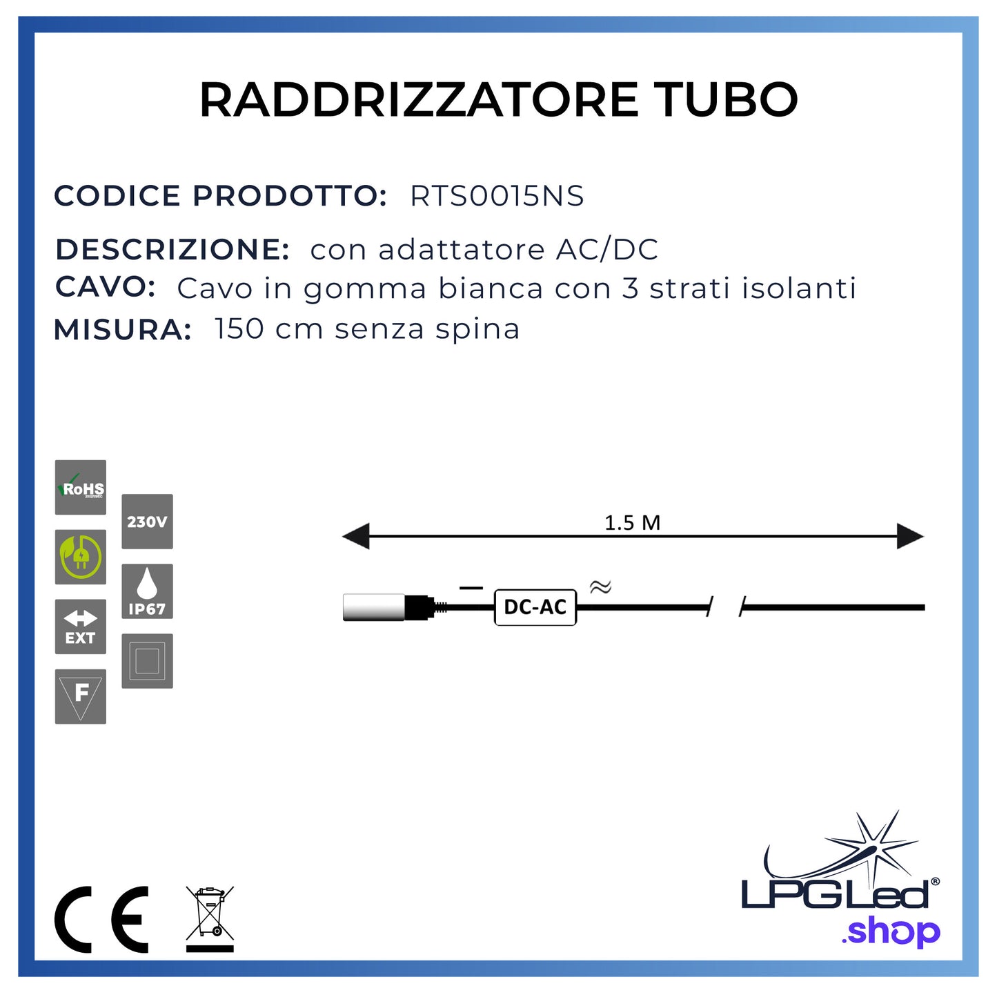 Raddrizzatore per tubo led | 1,5m | Ø 13mm | bianco senza spina | IP44