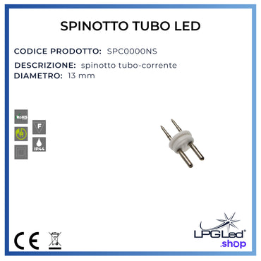 Spinotti per tubo led | Ø 13mm | attacco tubo-corrente | IP44 | confezione da 10pz